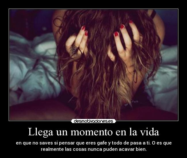 Llega un momento en la vida -