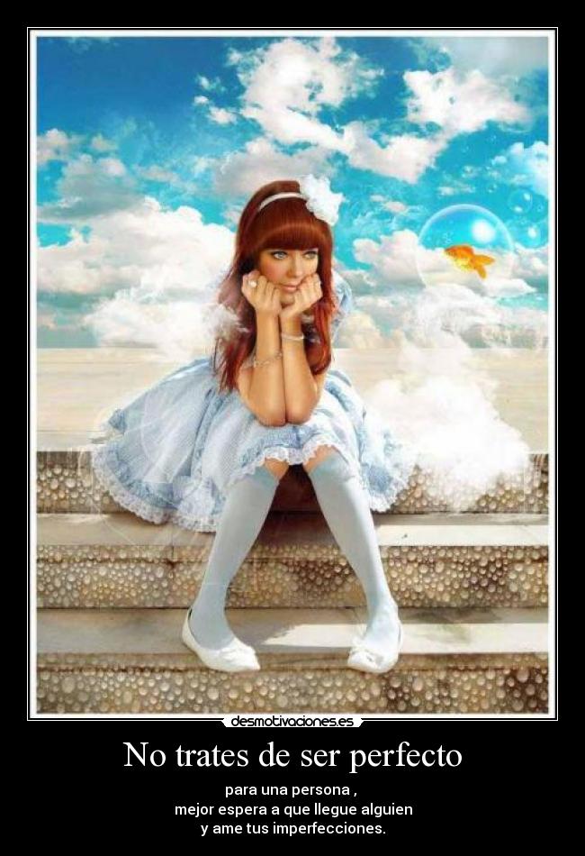 No trates de ser perfecto -
