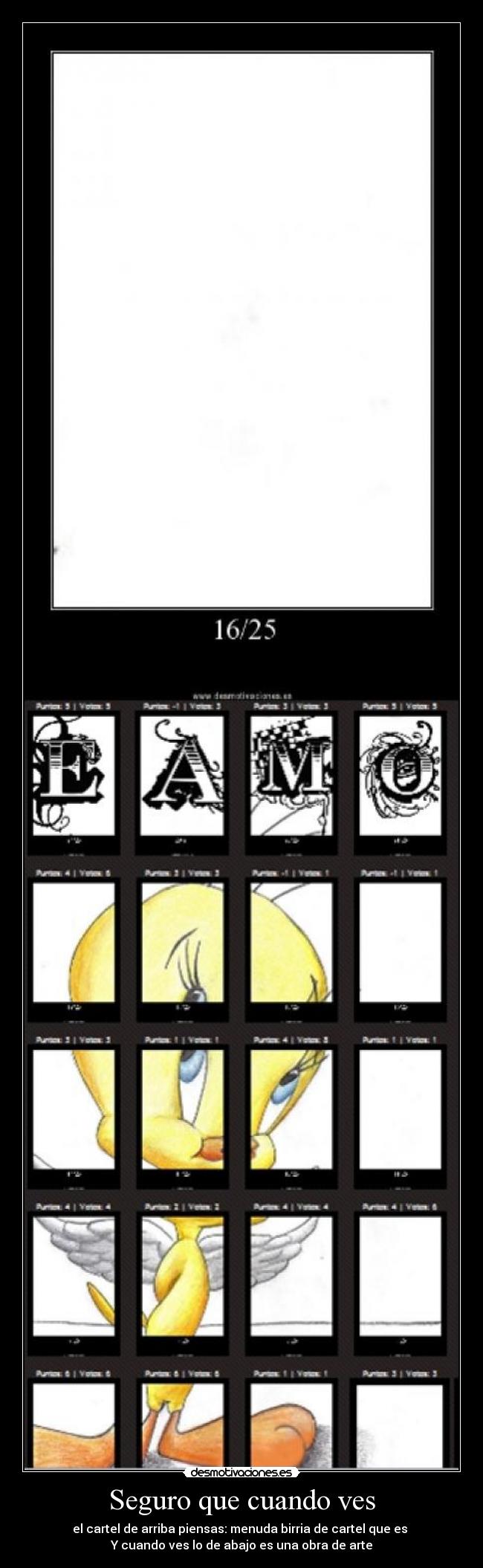 Seguro que cuando ves - el cartel de arriba piensas: menuda birria de cartel que es 
Y cuando ves lo de abajo es una obra de arte