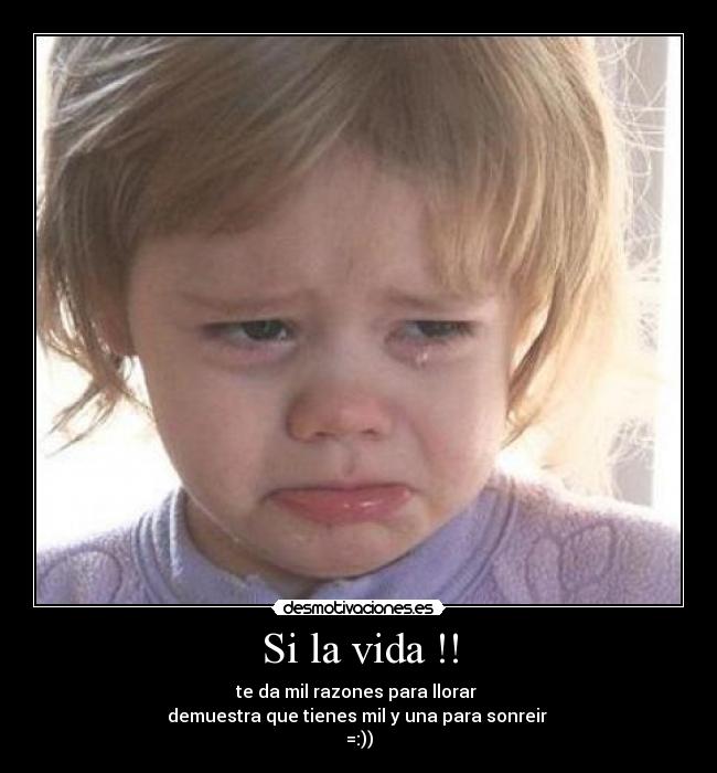 Si la vida !! -