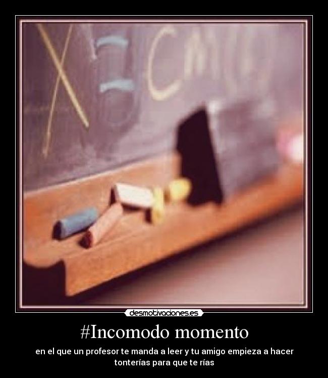 #Incomodo momento -