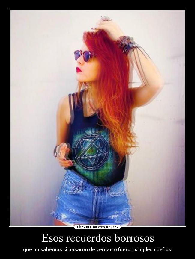 Esos recuerdos borrosos -