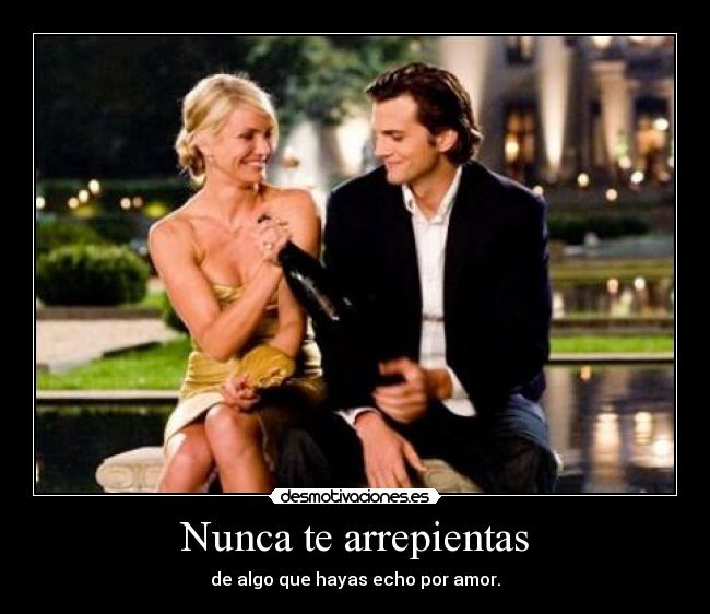 Nunca te arrepientas -