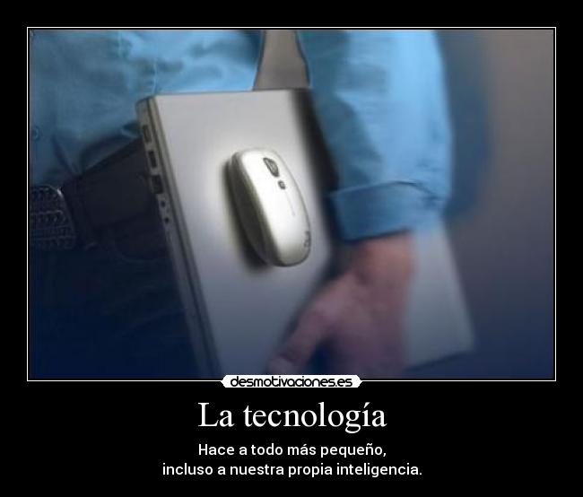 La tecnología -