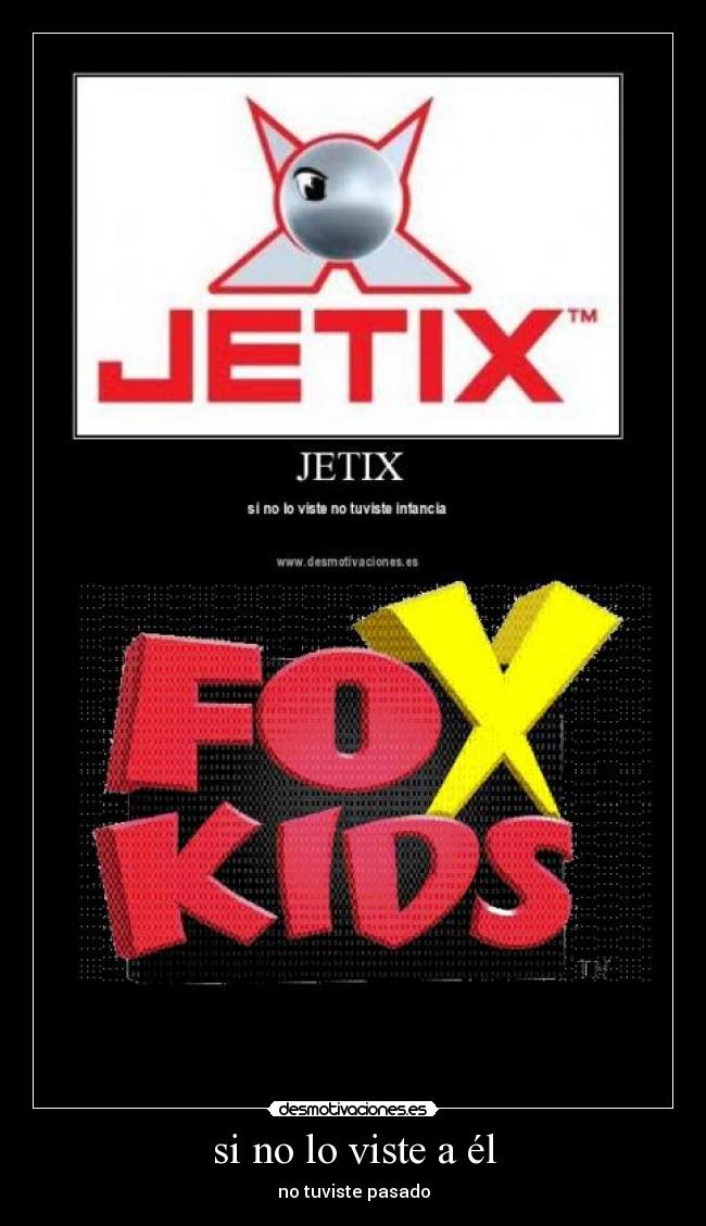 si no lo viste a él -