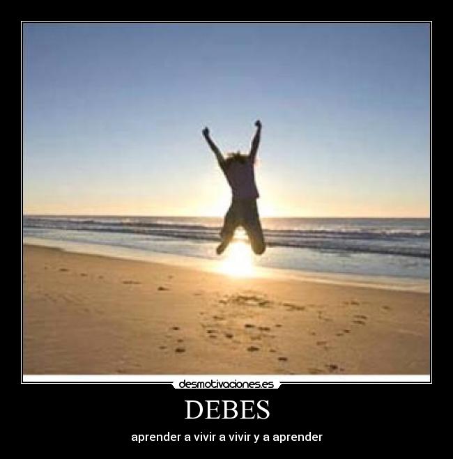 DEBES - aprender a vivir﻿ a vivir y a aprender