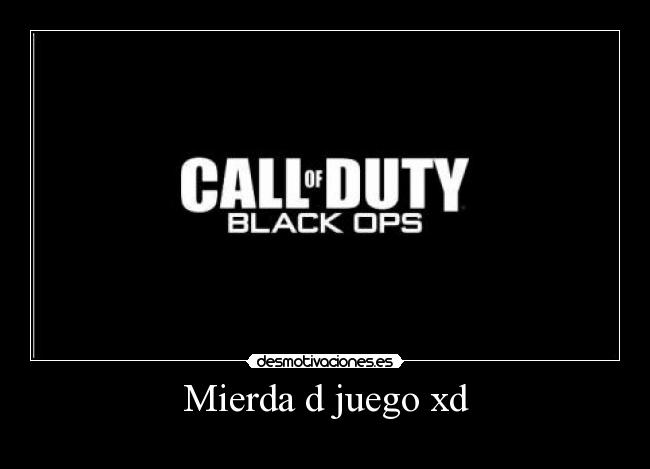 Mierda d juego xd - 