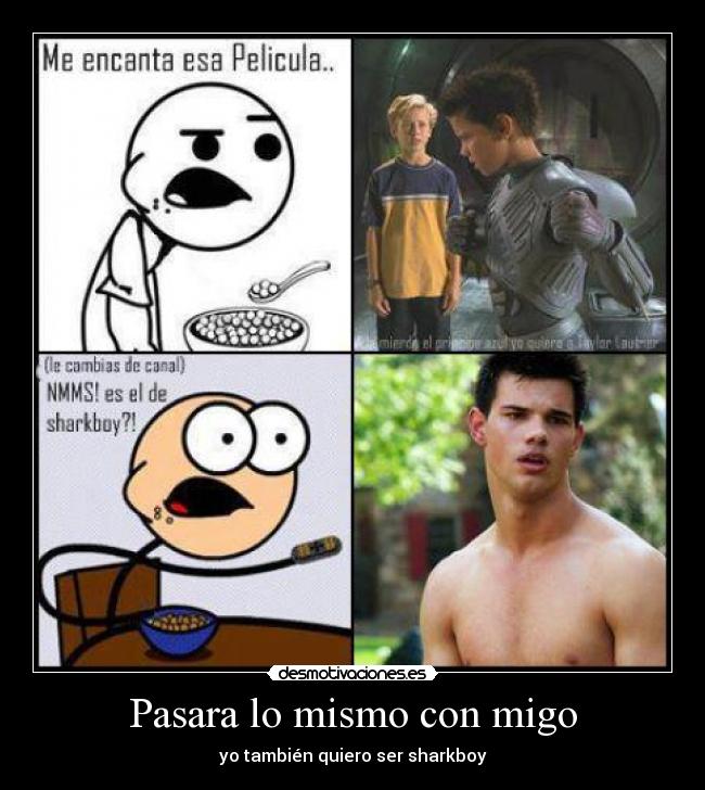 Pasara lo mismo con migo - yo también quiero ser sharkboy