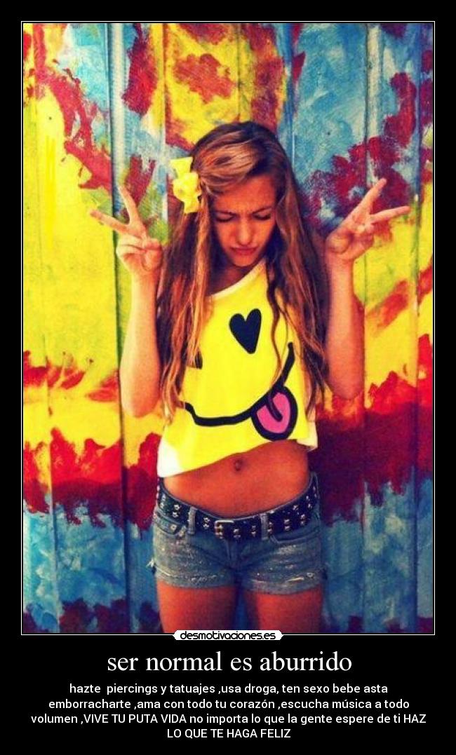 ser normal es aburrido -