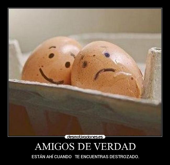 AMIGOS DE VERDAD -
