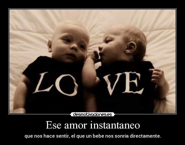 Ese amor instantaneo -