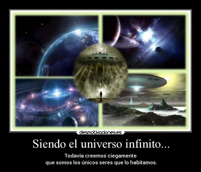 Siendo el universo infinito... -