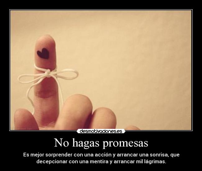 No hagas promesas -