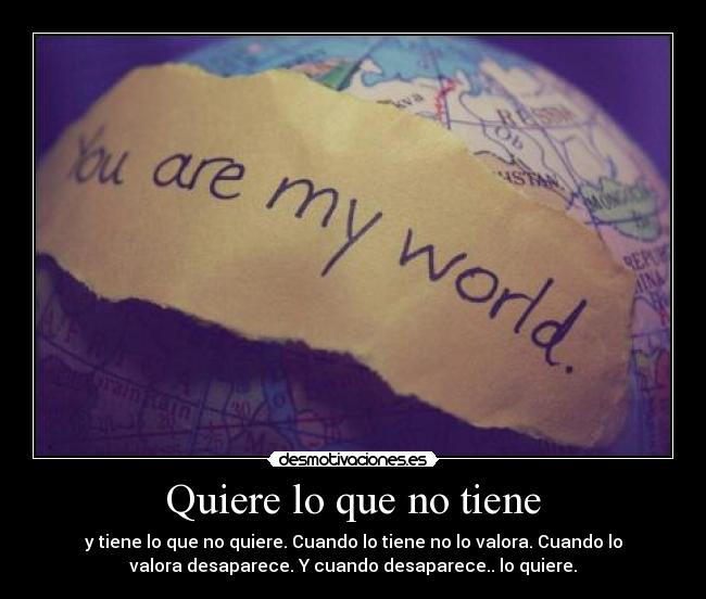 Quiere lo que no tiene - 