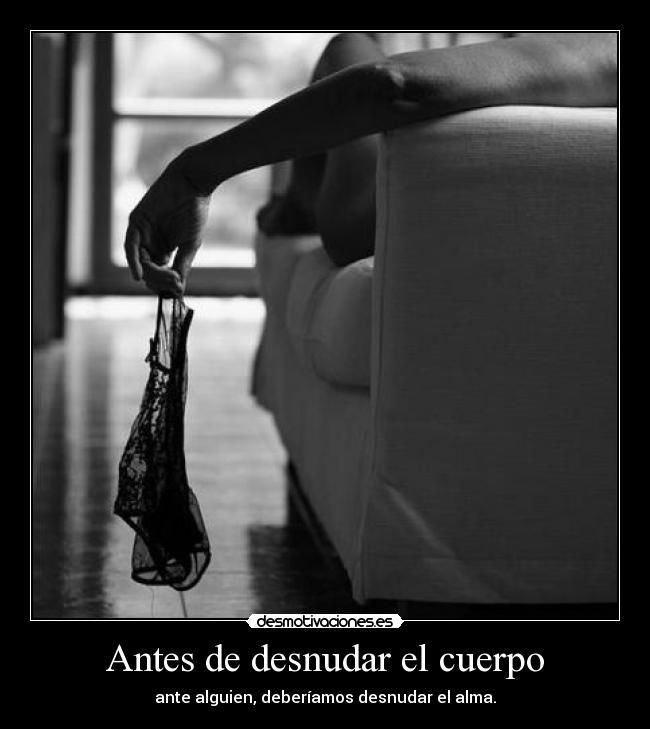 Antes de desnudar el cuerpo - 