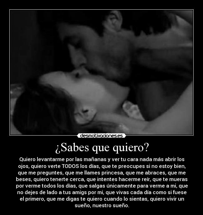 ¿Sabes que quiero? -