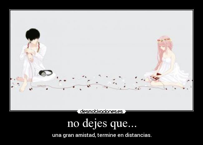no dejes que... -