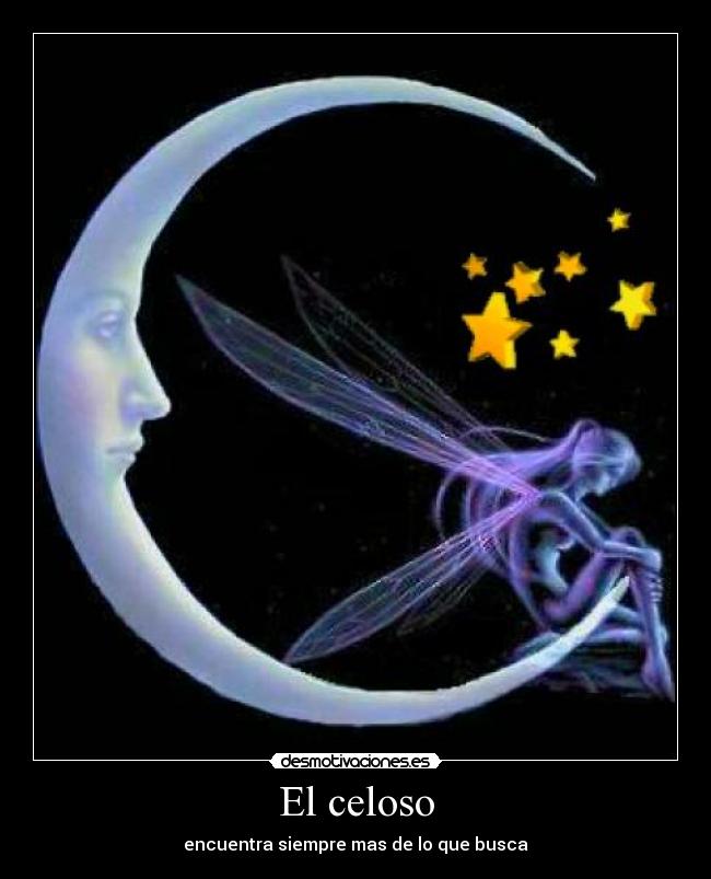 El celoso - encuentra siempre mas de lo que busca