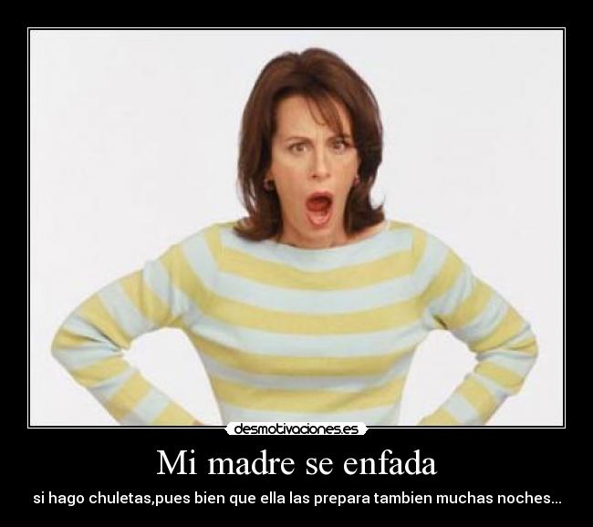 Mi madre se enfada - 