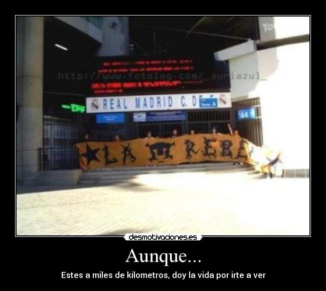 Aunque... - Estes a miles de kilometros, doy la vida por irte a ver