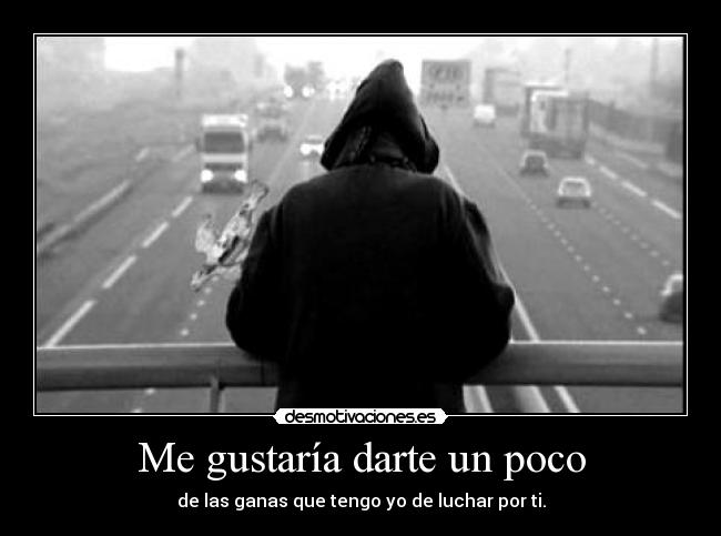 Me gustaría darte un poco -
