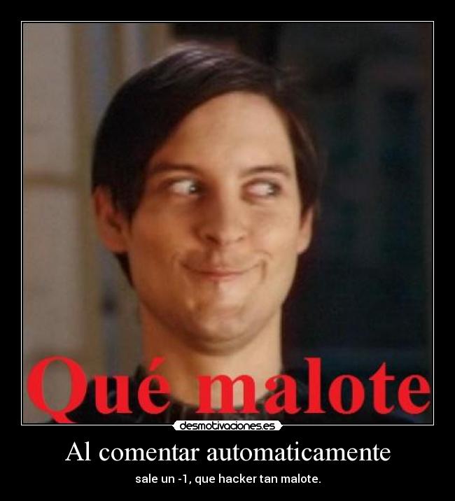 Al comentar automaticamente - sale un -1, que hacker tan malote.