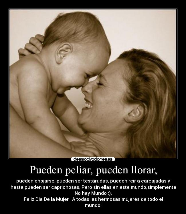 Pueden peliar, pueden llorar, -