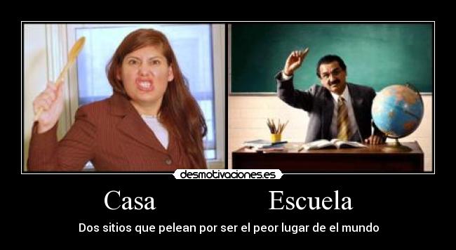 Casa                Escuela - 