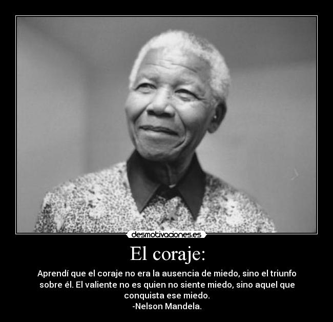El coraje: -