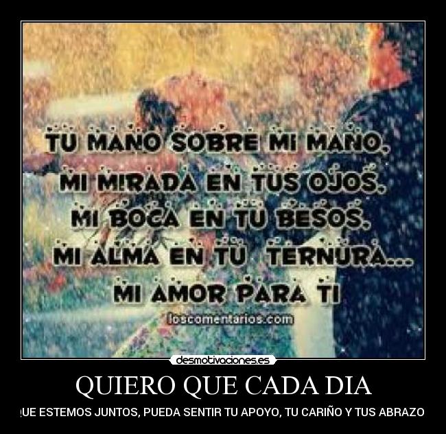 QUIERO QUE CADA DIA -