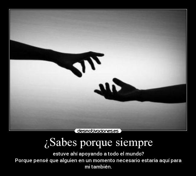 ¿Sabes porque siempre -