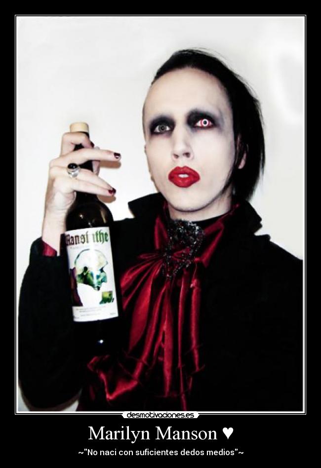 Marilyn Manson ♥ - ~No naci con suficientes dedos medios~