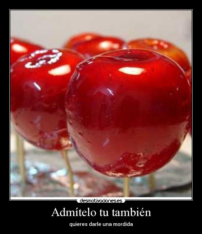 Admítelo tu también - quieres darle una mordida