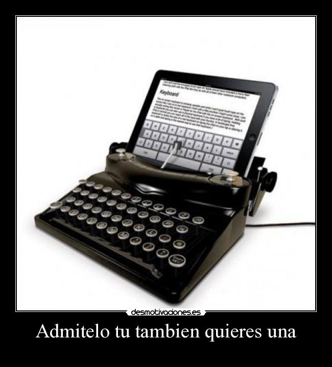 Admitelo tu tambien quieres una -