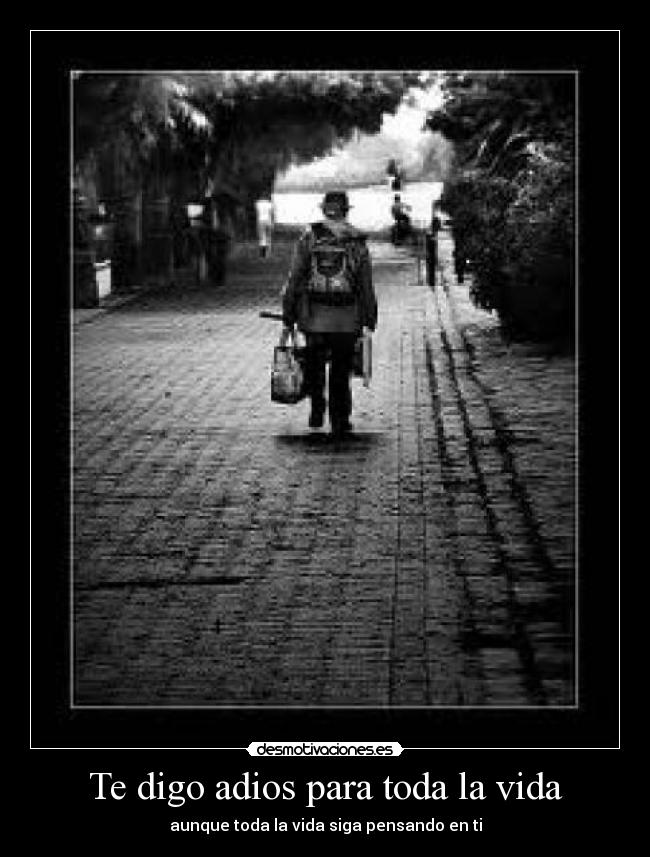 Te digo adios para toda la vida - 