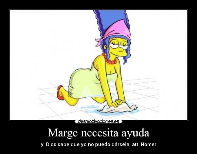 Marge necesita ayuda - y Dios sabe que yo no puedo dársela. att Homer