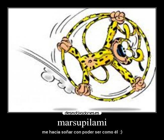 marsupilami - me hacia soñar con poder ser como él :)