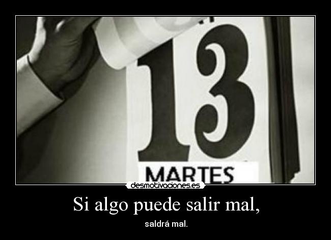 Si algo puede salir mal, - 
