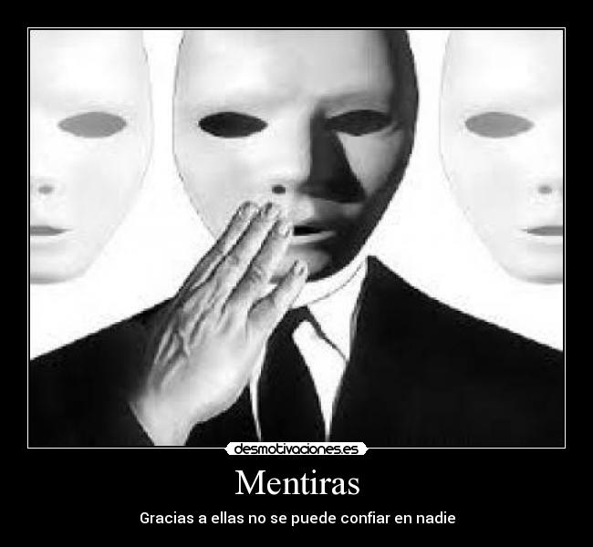 Mentiras - Gracias a ellas no se puede confiar en nadie