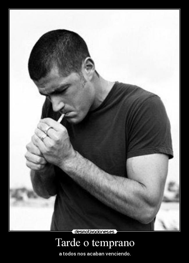 Tarde o temprano -