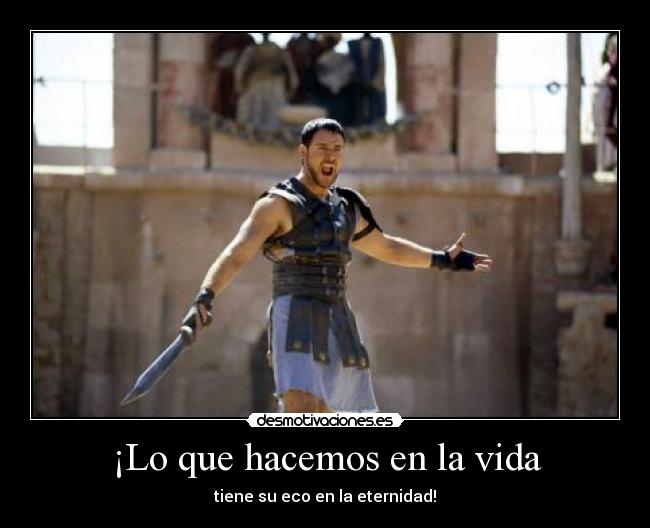 ¡Lo que hacemos en la vida - 