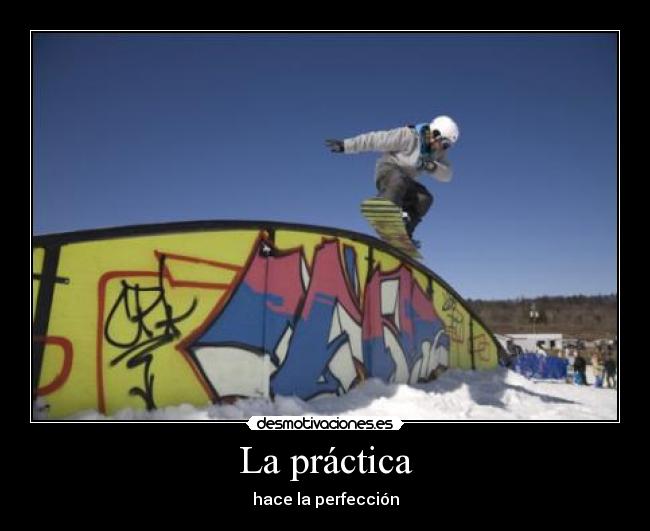 La práctica - hace la perfección