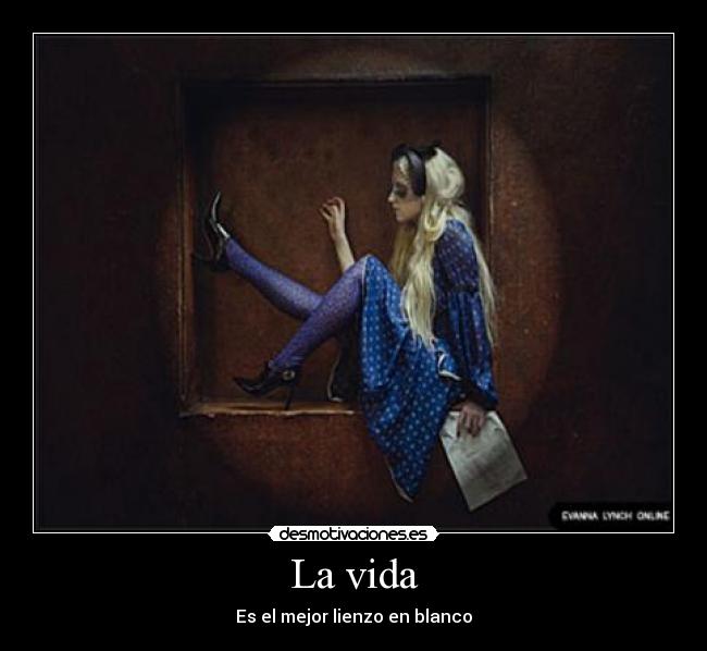 La vida - Es el mejor lienzo en blanco