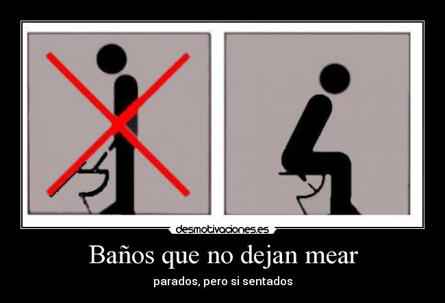 Baños que no dejan mear -
