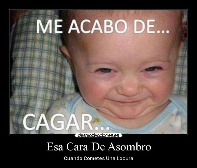 Esa Cara De Asombro - 