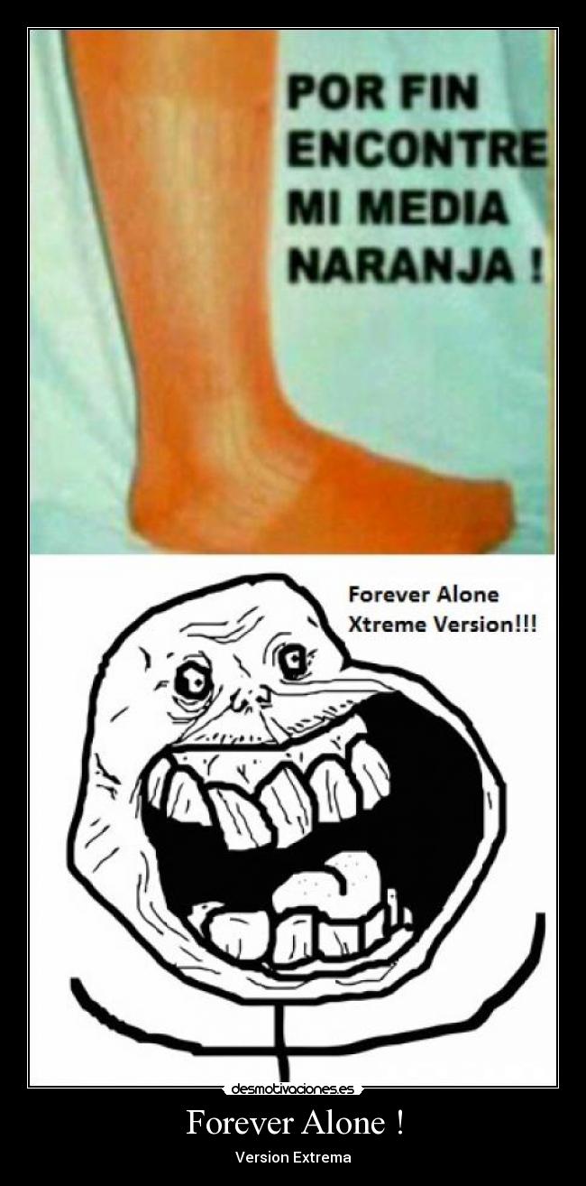 Forever Alone ! -