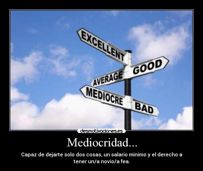 Mediocridad... -