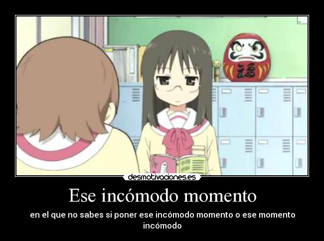 carteles clannayade incomodo momento momento incomodo bah igual desmotivaciones