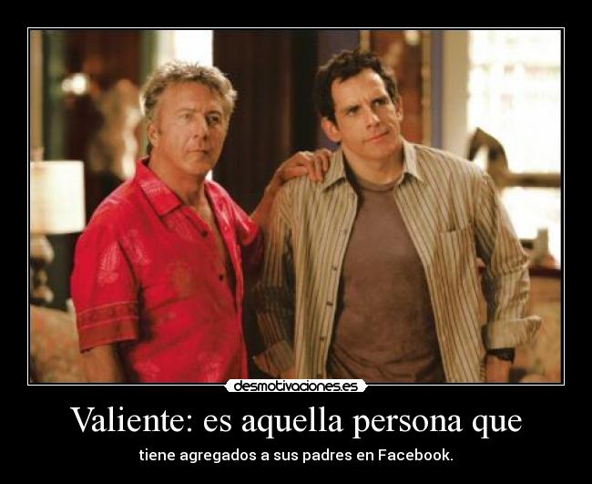 carteles los tengo agregados aunque uso nada facebook soy mas tuenti meet the fockers desmotivaciones