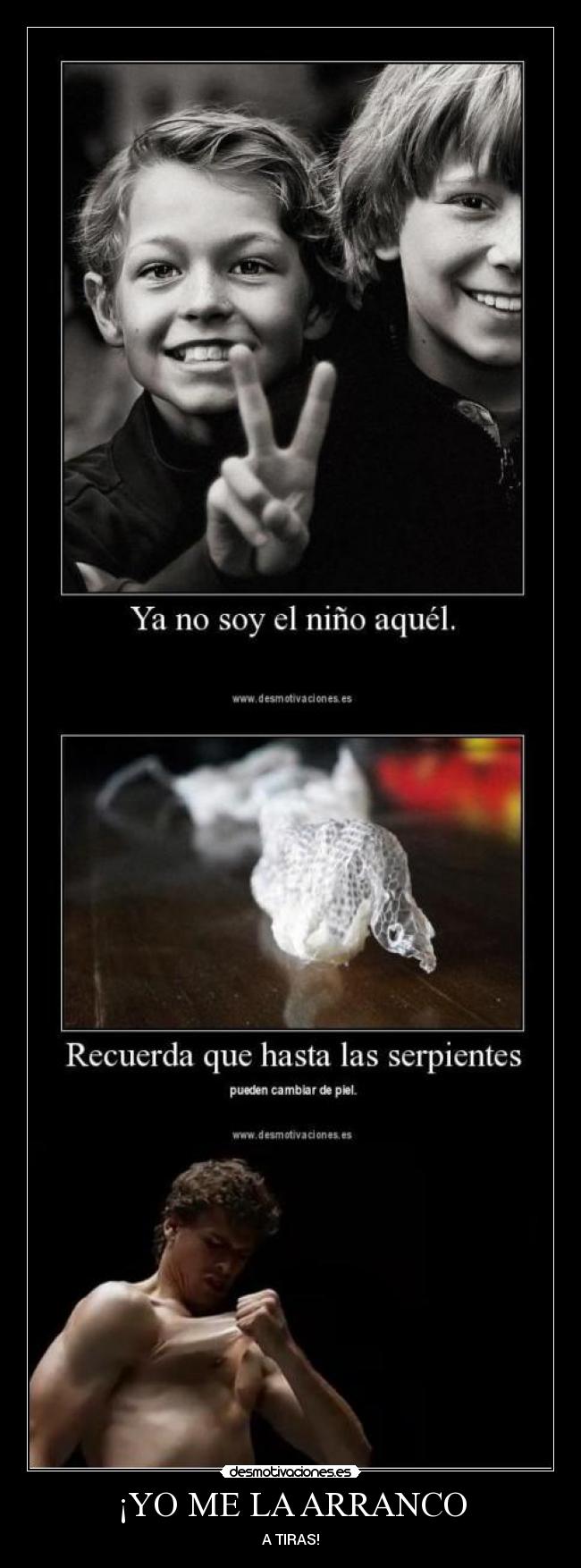 ¡YO ME LA ARRANCO - A TIRAS!